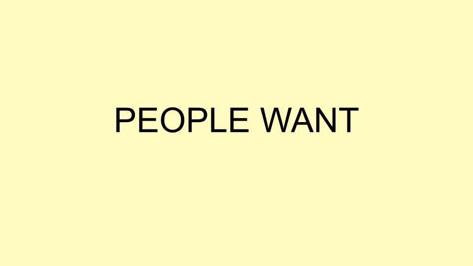 PEOPLE WANT